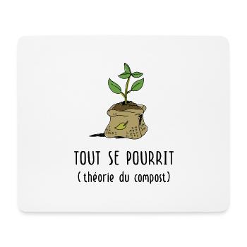 Jardinage : Tout se pourrit (théorie du compost) - Tapis de souris (format paysage) - blanc - Devant