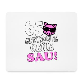 Sprüche Geburtstag Geile Sau 65 - Mousepad (Querformat) - Weiß - Vorne