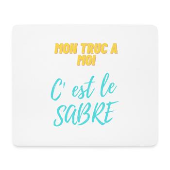 Mon truc à moi c'est le sabre - Tapis de souris (format paysage) - blanc - Devant