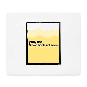 You, Me & Two Bottles of Beer - Mouse Pad (horizontal) - white - Front