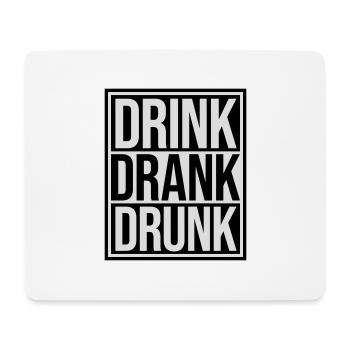 drink drank drunk Zitat - Mousepad (Querformat) - Weiß - Vorne