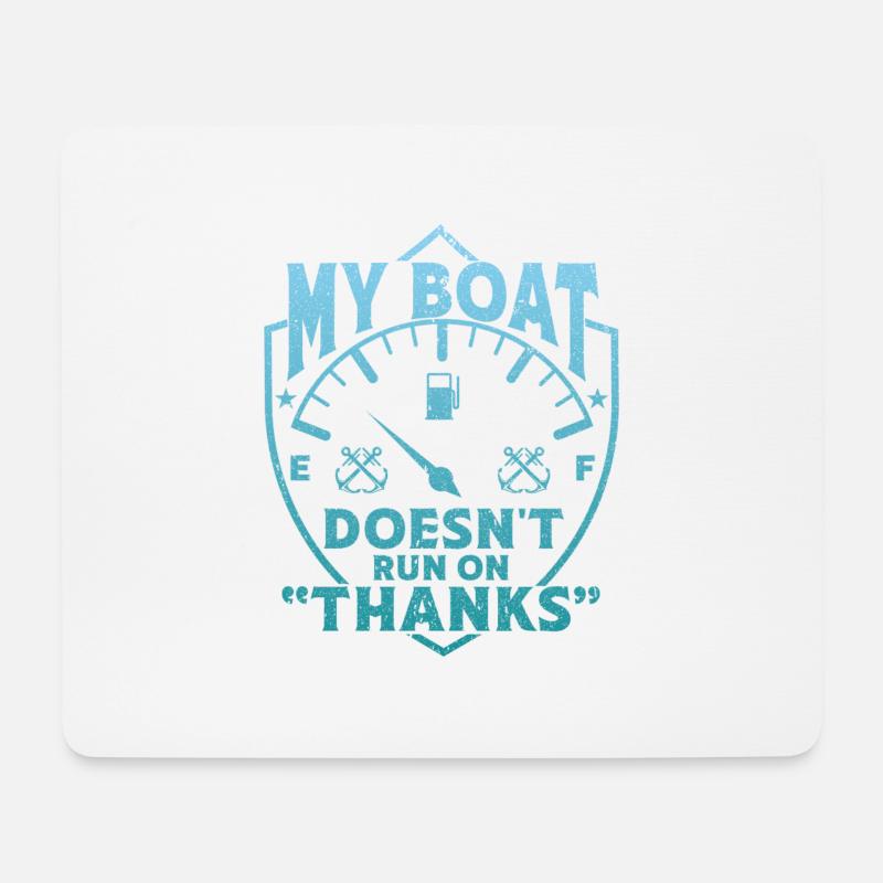 My Boat Doesn't Run On Thanks - Mousepad (Querformat) - Weiß