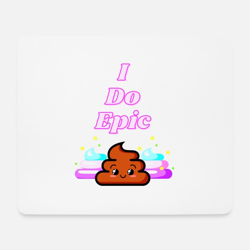I Do Epic Shit - Mouse Pad (horizontal) - white