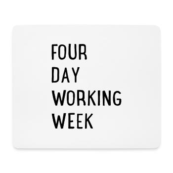 4 days a week - Mouse Pad (horizontal) - white - Front