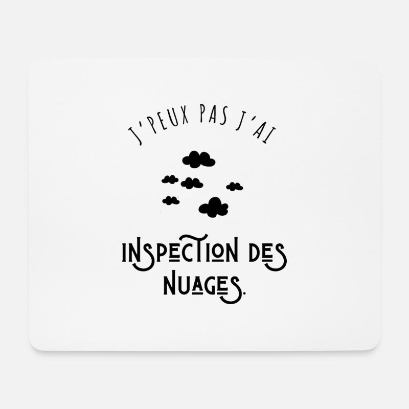 I can't I inspect the clouds - humor - Mouse Pad (horizontal) - white