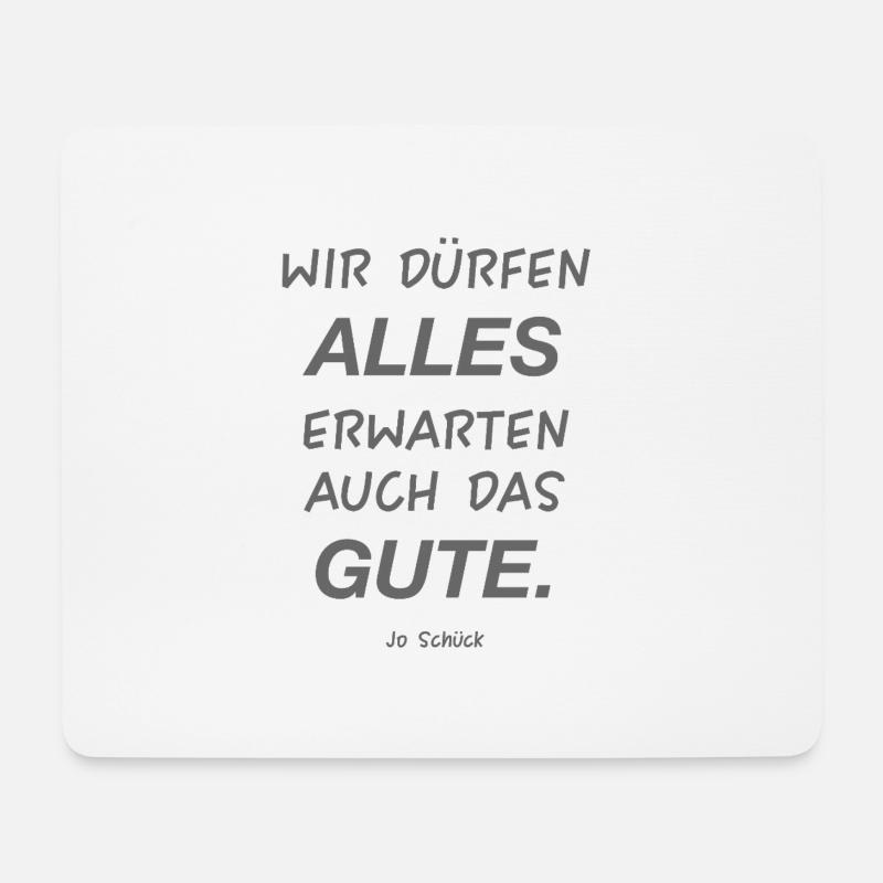 Wir können alles erwarten, auch das Gute - Mousepad (Querformat) - Weiß