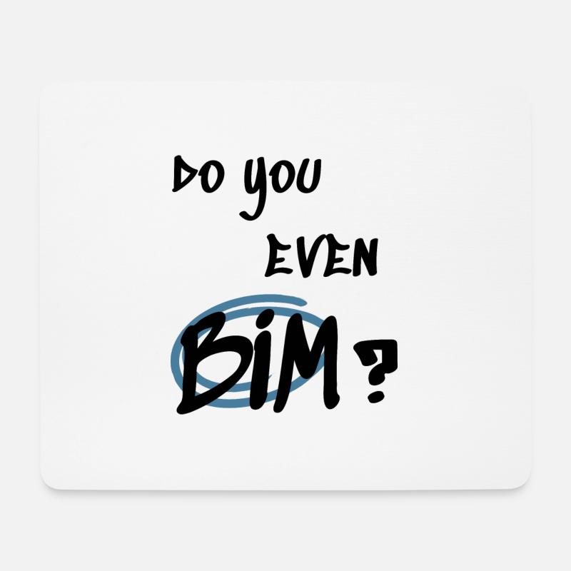 do you even BIM? | Building Information Modeling - Mouse Pad (horizontal) - white