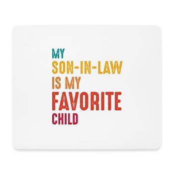 My son-in-law is my favorite child - Mouse Pad (horizontal) - white - Front