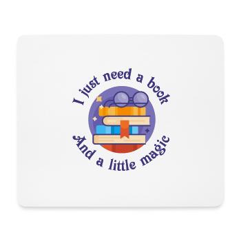 Ich brauche nur ein Buch und ein bisschen Magie - Mousepad (Querformat) - Weiß - Vorne