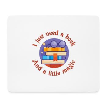 Ich brauche nur ein Buch und ein bisschen Magie - Mousepad (Querformat) - Weiß - Vorne