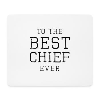 to the best chief ever - Mousepad (Querformat) - Weiß - Vorne