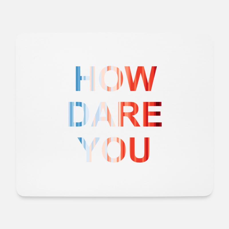 how dare you - Mousepad (Querformat) - Weiß