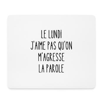 le lundi j'aime pas qu'on m'agresse la parole - Tapis de souris (format paysage) - blanc - Devant
