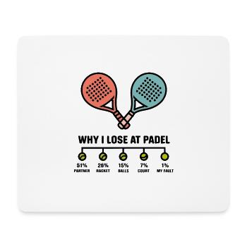 Why I lose at Padel 1 - Mousepad (Querformat) - Weiß - Vorne