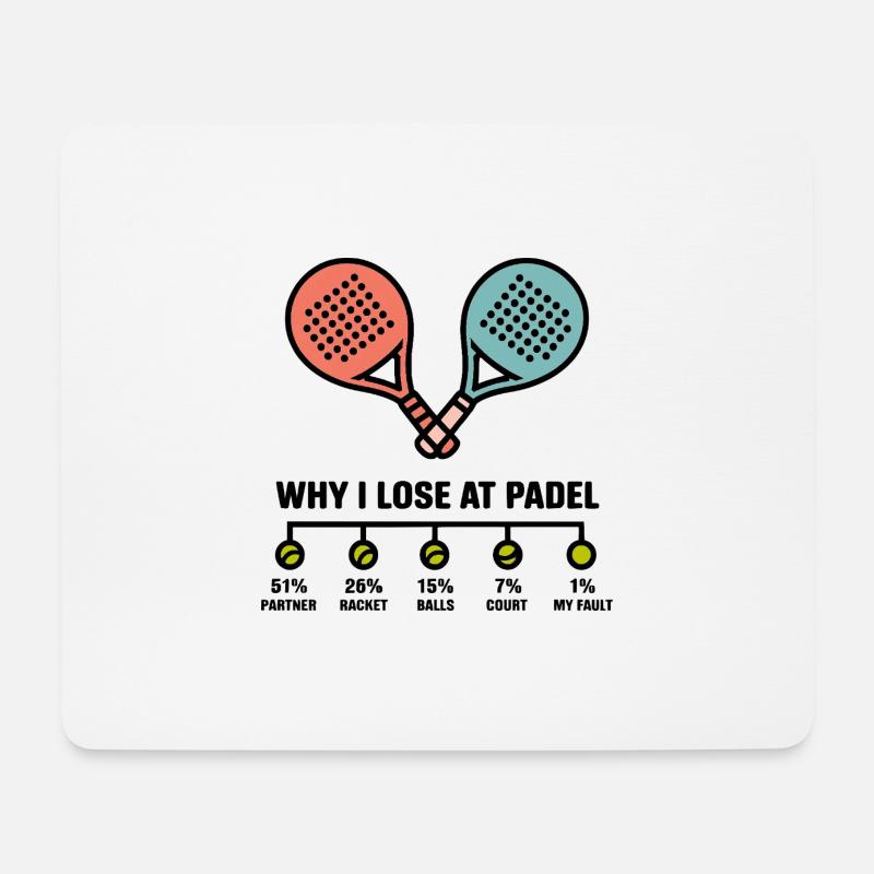 Why I lose at Padel 1 - Mousepad (Querformat) - Weiß