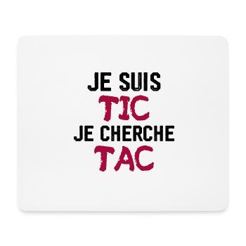 Je Suis TIC Je Cherche TAC - Tapis de souris (format paysage) - blanc - Devant