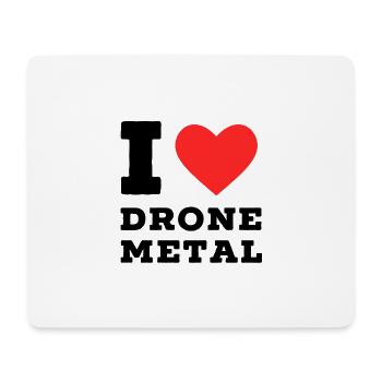 I love drone metal - Mouse Pad (horizontal) - white - Front