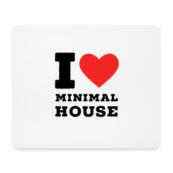 I love minimal house - Mouse Pad (horizontal) - white - Front