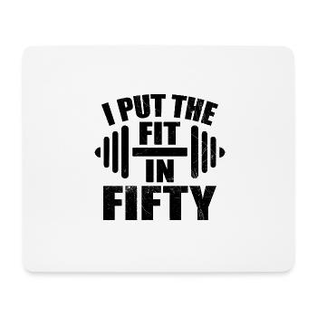 I Put The Fit In Fifty Funny 50th Birthday - Mouse Pad (horizontal) - white - Front