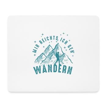 Mir reichts ich geh wandern - Wanderer Berge Natur - Mousepad (Querformat) - Weiß - Vorne