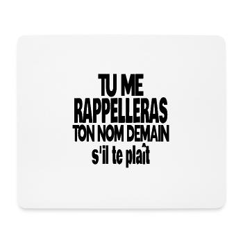 tu me rappelleras ton nom demain - Tapis de souris (format paysage) - blanc - Devant