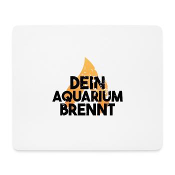dein Aquarium brennt Lustiges Motiv Geschenkidee - Mousepad (Querformat) - Weiß - Vorne