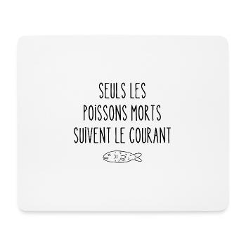 seuls les poissons morts suivent le courant - Tapis de souris (format paysage) - blanc - Devant