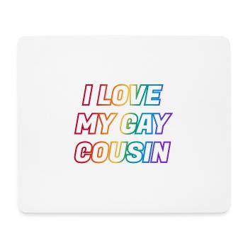 Ich liebe meinen schwulen Cousin - Mousepad (Querformat) - Weiß - Vorne