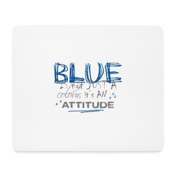 BLUE is an ATTITUDE blue & greay - Mousepad (Querformat) - Weiß - Vorne