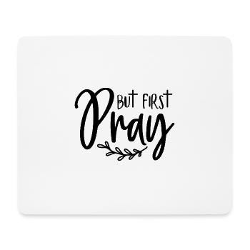 Zuerst: Beten - Mousepad (Querformat) - Weiß - Vorne