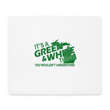 IT'S A GREEN & WHITE THING YOU WOUDL'T UNDERSTAND - Mouse Pad (horizontal) - white - Front