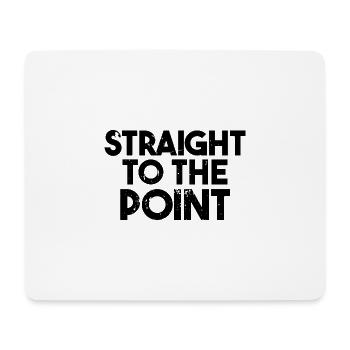 Straight to the Point - Mouse Pad (horizontal) - white - Front