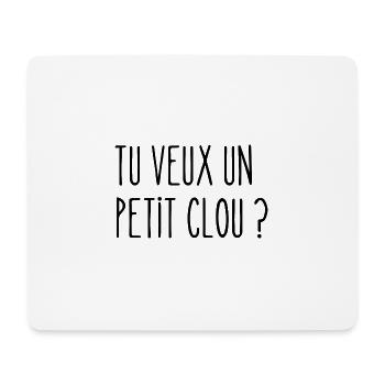 tu veux un petit clou - Tapis de souris (format paysage) - blanc - Devant