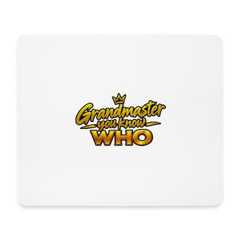 Großmeister Du weißt WER - Mousepad (Querformat) - Weiß - Vorne