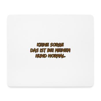 Kein Problem, Das Ist Hund Normal - Mousepad (Querformat) - Weiß - Vorne