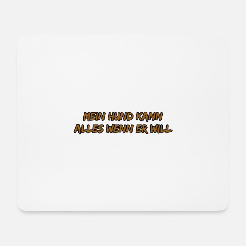 Mein Hund Kann Alles Wenn er will - Mousepad (Querformat) - Weiß