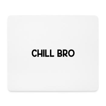 Chill Bro - Tapis de souris (format paysage) - blanc - Devant