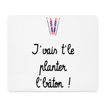 J'vais t'le planter l'bâton ! Bronzés font du ski - Tapis de souris (format paysage) - blanc - Devant