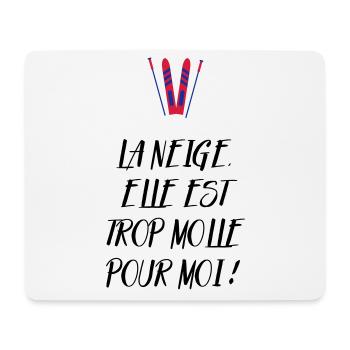 La neige, elle est trop molle pour moi ! Culte - Tapis de souris (format paysage) - blanc - Devant