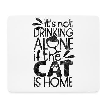 it's not drinking alone if the cat is home - Katze - Mousepad (Querformat) - Weiß - Vorne