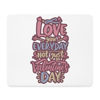 Tägliche Liebe, nicht Valentinstag - Mousepad (Querformat) - Weiß - Vorne