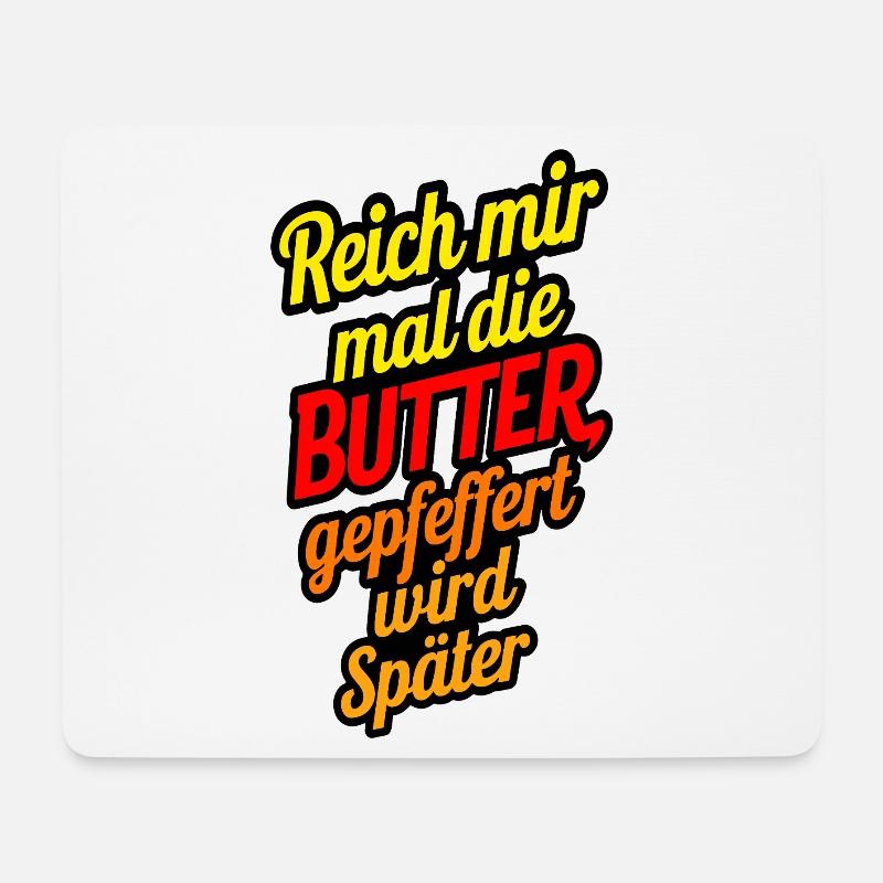 Reich mir mal die Butter gepfeffert wird später - Mousepad (Querformat) - Weiß