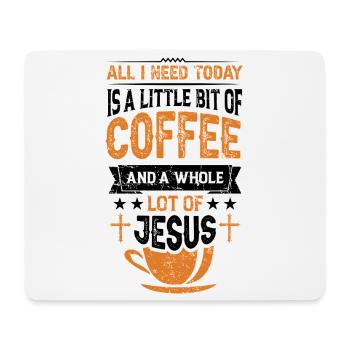 Kaffee & Jesus – Mehr brauche ich nicht - Mousepad (Querformat) - Weiß - Vorne