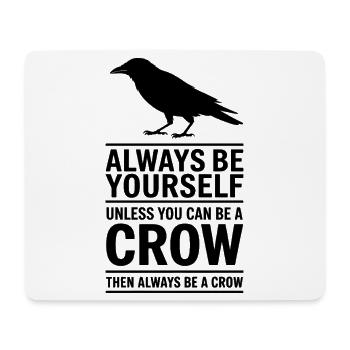 Crows Sayings Crow Funny Crow Gift - Mouse Pad (horizontal) - white - Front