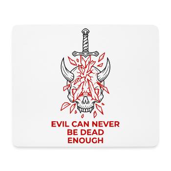 Evil Can Never Be Dead Enough - Mousepad (Querformat) - Weiß - Vorne