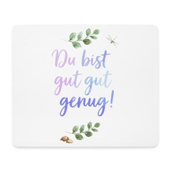 Du bist gut genug - Selbstliebe Spruch  - Mousepad (Querformat) - Weiß - Vorne