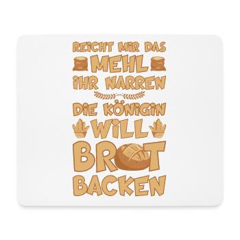 DIE KÖNIGIN WILL BROT BACKEN - Mousepad (Querformat) - Weiß - Vorne
