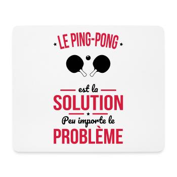 Ping-pong est la solution peu importe le problème - Tapis de souris (format paysage) - blanc - Devant