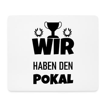 Wir haben den Pokal Sport Mannschaft Team Gruppe - Mousepad (Querformat) - Weiß - Vorne