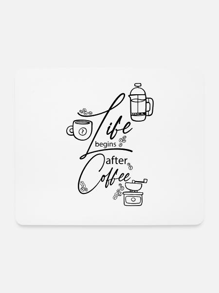 PiexSu - Life beginns after coffee - Mousepad (Querformat) - Weiß